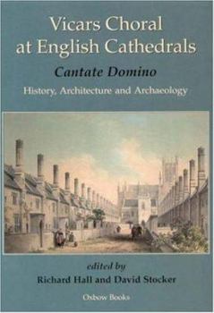 Vicars Choral of the English Cathedrals: Cantate Domino - History, Architecture and Archaeology