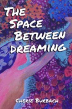 Paperback The Space Between Dreaming Book