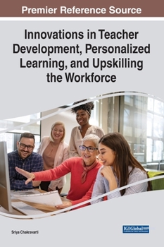 Hardcover Innovations in Teacher Development, Personalized Learning, and Upskilling the Workforce Book