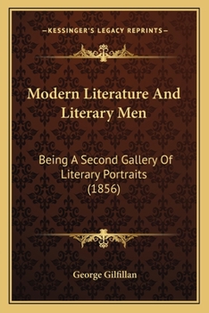 Paperback Modern Literature And Literary Men: Being A Second Gallery Of Literary Portraits (1856) Book