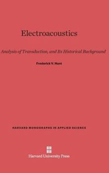 Hardcover Electroacoustics: The Analysis of Transduction, and Its Historical Background Book