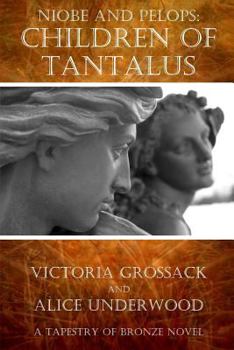 Children of Tantalus: Niobe and Pelops - Book #1 of the Niobe Trilogy