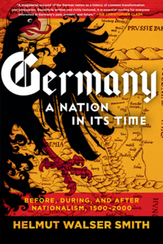 Paperback Germany: A Nation in Its Time: Before, During, and After Nationalism, 1500-2000 Book