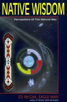 Paperback Native Wisdom: Perceptions of the Natural Way Book