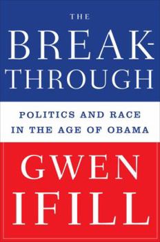 Hardcover The Breakthrough: Politics and Race in the Age of Obama Book