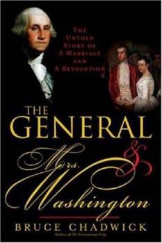 Hardcover The General and Mrs. Washington: The Untold Story of a Marriage & a Revolution Book