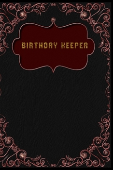 Paperback Birthday Keeper: Birthday Keeper. Birthday date reminder logbook .Birthday date keeper. Date keeping notebook Book