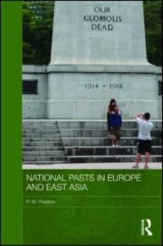 National Pasts in Europe and East Asia - Book  of the Routledge Studies in the Modern History of Asia