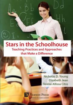 Hardcover Stars in the Schoolhouse: Teaching Practices and Approaches that Make a Difference Book