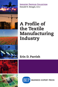 Paperback A Profile of the Textile Manufacturing Industry Book