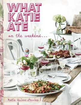 Hardcover What Katie Ate on the Weekend: A Cookbook Book