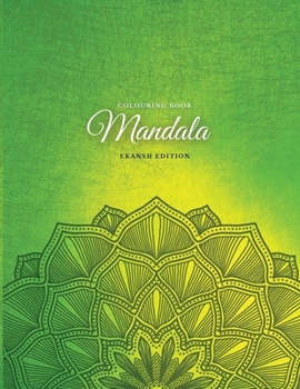 Paperback Colouring Book. Mandala. Ekansh Edition: Colouring Book For Relaxation. Stress Relieving Patterns. Mandala. 8.5x11 Inches, 78 pages. Book