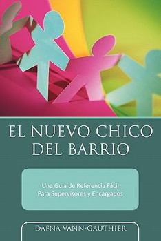 Paperback El Nuevo Chico Del Barrio: Una Guía de Referencia Fácil Para Supervisores y Encargados [Spanish] Book