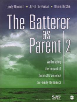 Paperback The Batterer as Parent: Addressing the Impact of Domestic Violence on Family Dynamics Book