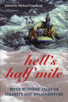 Paperback Hell's Half Mile: River Runners' Tales of Hilarity and Misadventure Book