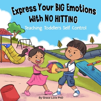 Paperback Express Your Big Emotions With No Hitting: Teaching Toddlers Self Control Book