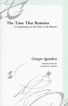 Paperback The Time That Remains: A Commentary on the Letter to the Romans Book
