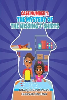 The Mystery Of The Missing T-Shirts (The Mysteries And Adventures of Ash And Joy And Friends)