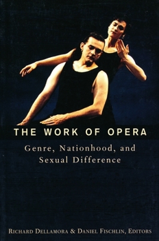 Paperback The Work of Opera: Genre, Nationhood, and Sexual Difference Book