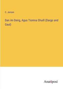 Paperback Dan An Deirg, Agus Tiomna Ghuill (Dargo and Gaul) Book
