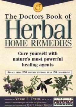 Hardcover The Doctors Book of Herbal Home Remedies: Cure Yourself with Nature's Most Powerful Healing Agents Book