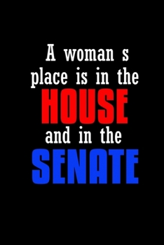 A woman's place is in the house and in the senate: 110 Game Sheets - 660 Tic-Tac-Toe Blank Games | Soft Cover Book for Kids for Traveling & Summer ... in | 15.24 x 22.86 cm | Single Player | Funny