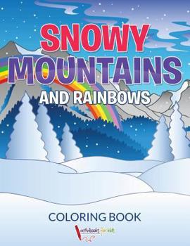 Paperback Snowy Mountains and Rainbows Coloring Book
