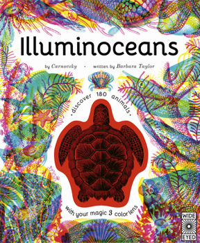 Hardcover Illuminoceans: Discover 180 Animals with Your Magic Three Color Lens Book