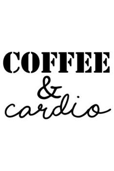 Coffee & Cardio: Lined Blank Notebook Journal With Funny Sassy Sayings, Great Gifts For Coworkers, Employees, Women, And Family