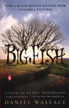 Big Fish: A Novel Of Mythic Proportions Book By Daniel Wallace