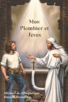 Paperback Mon Plombier et Jésus [French] Book
