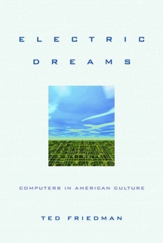 Paperback Electric Dreams: Computers in American Culture Book
