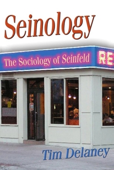 Paperback Seinology: The Sociology of Seinfeld Book