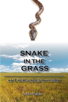 Paperback Snake in the Grass: An Everglades Invasion Book