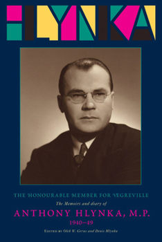 Paperback The Honourable Member for Vegreville: The Memoirs and Diary of Anthony Hlynka, M.P. (1940-49) Book