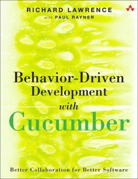Paperback Behavior-Driven Development with Cucumber: Better Collaboration for Better Software Book