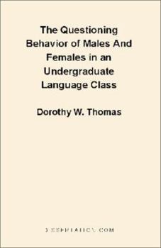 Paperback The Questioning Behavior of Males and Females in an Undergraduate Language Class Book