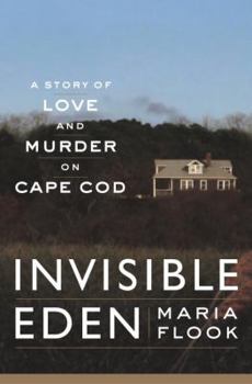 Hardcover Invisible Eden: A Story of Love and Murder on Cape Cod Book