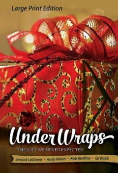 Paperback Under Wraps [Large Print]: The Gift We Never Expected [Large Print] Book