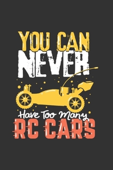 Paperback You Can Never Have Too Many RC Cars: Ruled Notebook Journal - RC Car Gift Book