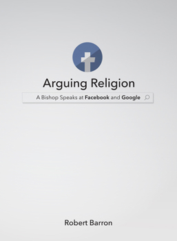 Hardcover Arguing Religion: A Bishop Speaks at Facebook and Google Book