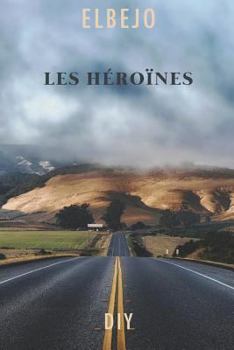 Paperback Les Héroïnes [French] Book