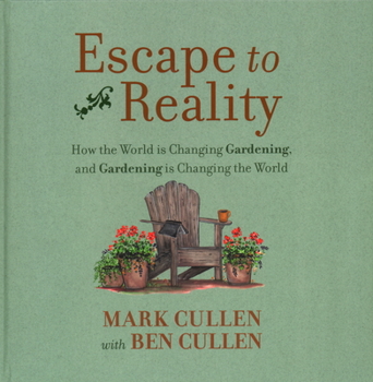 Hardcover Escape to Reality: How the World Is Changing Gardening, and Gardening Is Changing the World Book