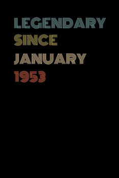 Legendary Since January 1953 - Birthday Gift For 66 Year Old Men and Women Born in January: Blank Lined Journal, Notebook, Diary, Planner