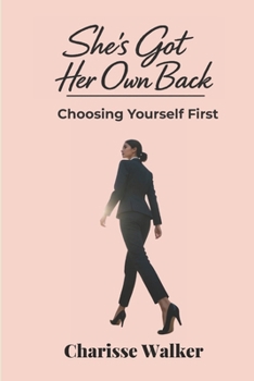 She's Got Her Own Back: Choosing Yourself First