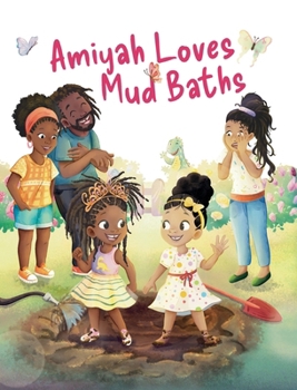 Hardcover Amiyah Loves Mud Baths Book