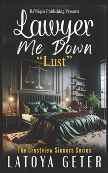 Paperback Lawyer Me Down: Lust Book