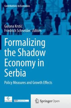 Paperback Formalizing the Shadow Economy in Serbia: Policy Measures and Growth Effects Book