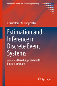 Hardcover Estimation and Inference in Discrete Event Systems: A Model-Based Approach with Finite Automata Book