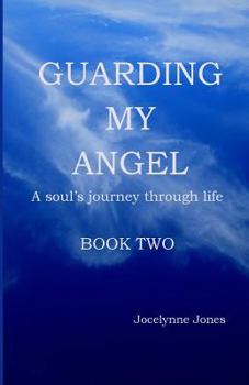 Paperback Guarding My Angel - Book Two: A soul's journey through life Book
